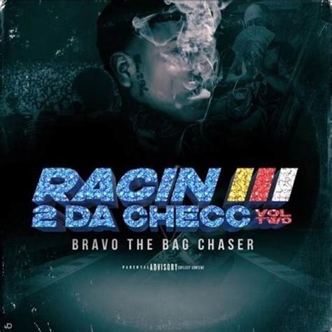 Bravo The Bagchaser Racin Da Checc Vol Lyrics And Tracklist