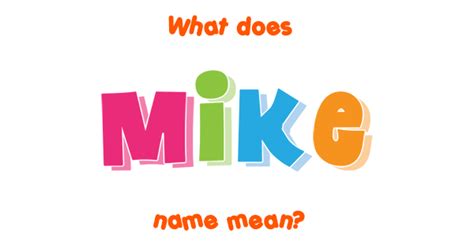 Mike name - Meaning of Mike