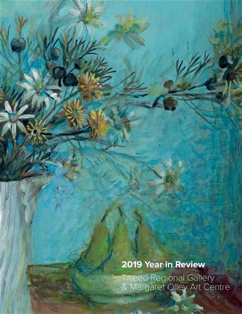 Tweed Regional Gallery Margaret Olley Art Centre 2019 Year In Review