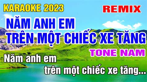 N M Anh Em Tr N M T Chi C Xe T Ng Karaoke Remix Tone Nam Nh C S Ng Gia