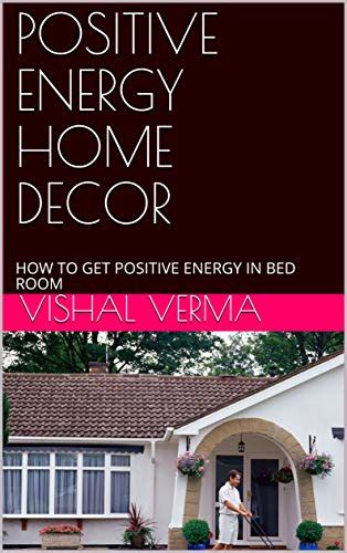 Positive Energy Home Decor How To Get Positive Energy In Bed Room