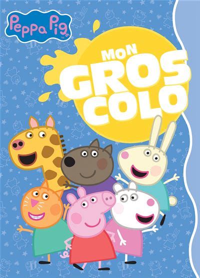 Peppa Pig Peppa Pig Mon gros colo Collectif broché Achat