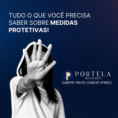 Tudo O Que Voc Precisa Saber Sobre Medidas Protetivas Portela Advogados