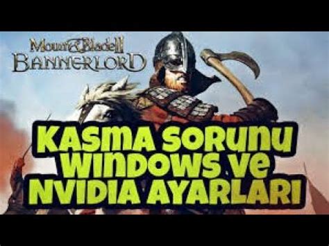 Mount Blade2 Kasma Sorun Çözümü Beyaz Ekran Oyun Başlarken Takılma