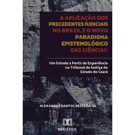 A aplicação dos precedentes judiciais no Brasil e o novo pa em Promoção