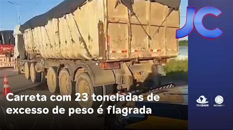 Carreta Toneladas De Excesso De Peso Flagrada Pela Prf Na Br