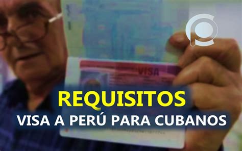 Estos Son Los Requisitos Para Cubanos Para La Visa De Turismo A Perú