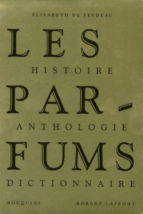 Amazon Fr Les Parfums Histoire Anthologie Dictionnaire Feydeau