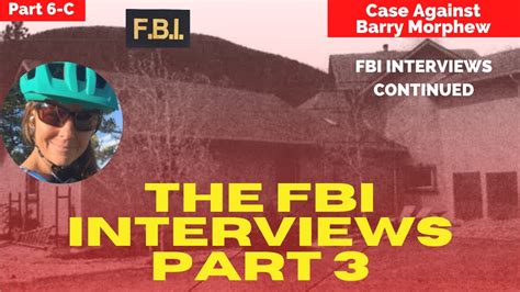 The Case Against Barry Morphew The Fbi Interviews Continued Part 6c