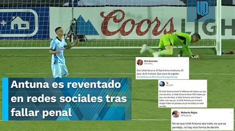 Uriel Antuna Es Reventado En Redes Sociales Tras Fallar Penal Ante