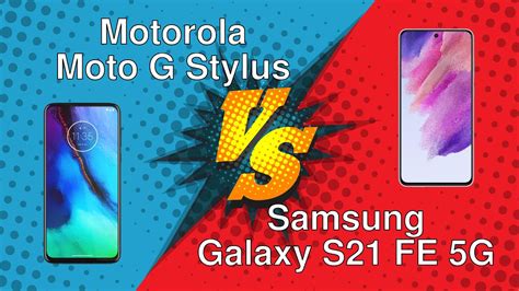 Motorola Moto G Stylus Vs Samsung Galaxy S21 FE 5G YouTube