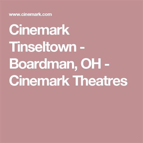 Cinemark Tinseltown - Boardman, OH - Cinemark Theatres | Buy tickets ...