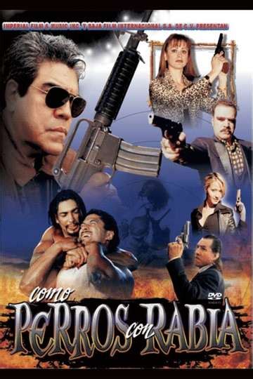 Como Perros Con Rabia 2003 Stream And Watch Online Moviefone