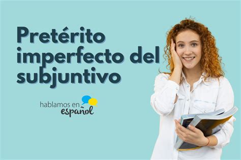 El imperfecto del subjuntivo Hablamos en español