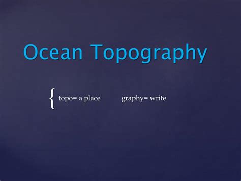 Ppt Ocean Topography Powerpoint Presentation Free Download Id 2640171