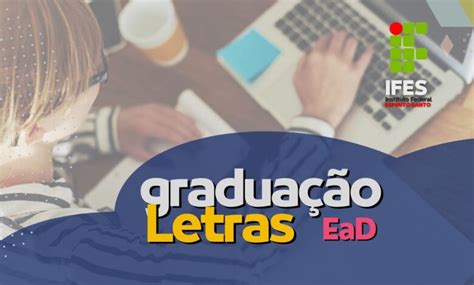 Graduação Em Letras Ead - IFES tem 280 vagas em Graduação EAD em Letras com inscrições abertas ...