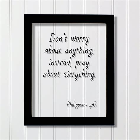 Philippians 4 6 Dont Worry About Anything Instead Pray About