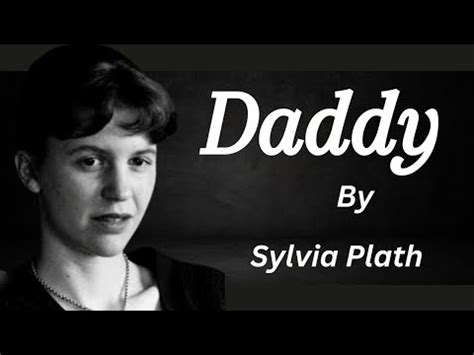 Daddy A Confessional Poem By Sylvia Plath Youtube