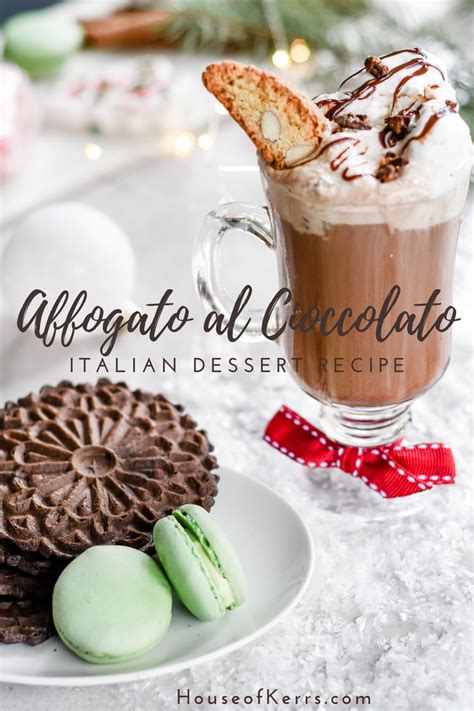 Affogato Al Hot Cioccolato Italian Dessert Recipe Houseofkerrs