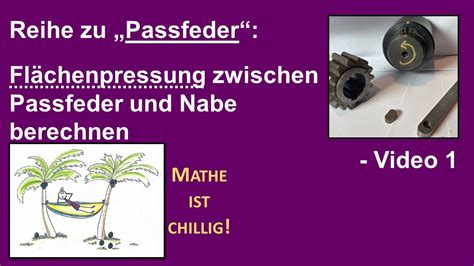 Flächenpressung zwischen Passfeder u Nabe berechnen Video1 zu Welle