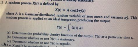 Solved A Random Process X T Is Defined By X T A Cos Chegg