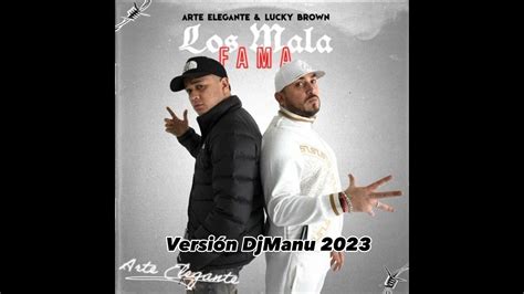 Los Mala Fama Arte Elegante Ft Lucky Brown Versióndjmanu2023