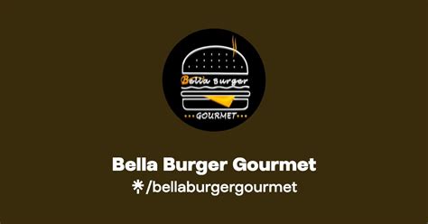 Bella Burger Gourmet Instagram Facebook Tiktok Linktree