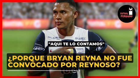 Porque Bryan Reyna No Fue Convocado Por Reynoso Youtube