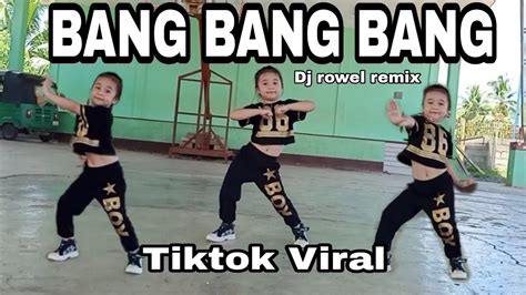 Bang Bang Bang Tiktok Viral Annica Tamo Dj Rowel Remix Zumba