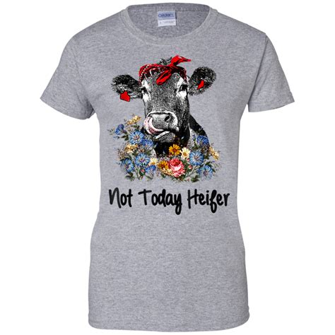 Not Today Heifer T Shirt - Amyna