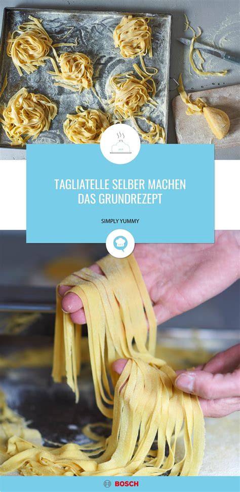 Tagliatelle Selber Machen Das Grundrezept Rezept Rezepte