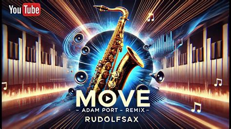 Move By Adam Port Stryv Keinemusik Orso And Malachiii Remix Sax