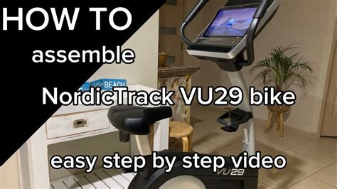 How To Assemble Nordictrack Vu29 Bike And Similar Vu19 Youtube