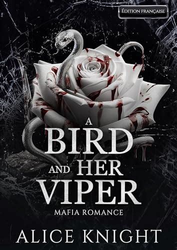 A Bird And Her Viper Une Romance Mafieuse Sombre By Alice K N Goodreads