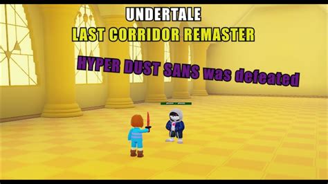 Undertale Last Corridor Remaster Hyper Dust Sans Was Defeated