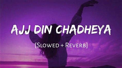 Ajj Din Chadheya Rahat Fateh Ali Khan Slowed And Reverb Viral