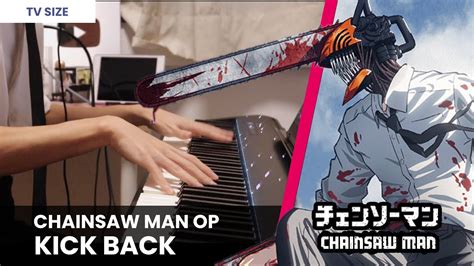 Chainsaw Man Op「kick Back」 Piano Cover Tv Size／ Kenshi Yonezu Youtube