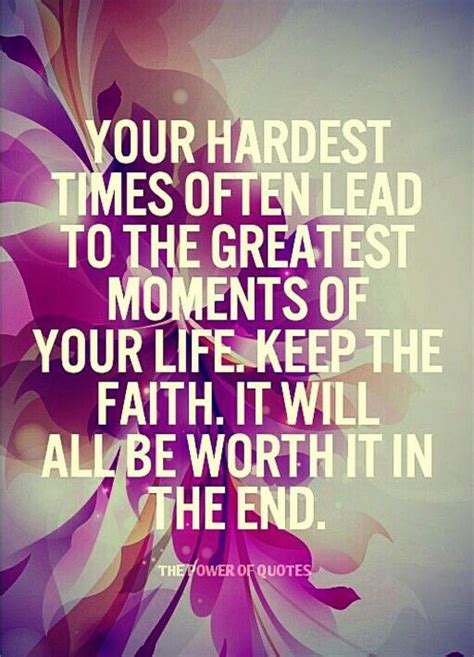 Your Hardest Times Often Lead To The Greatest Moments Of Your Life