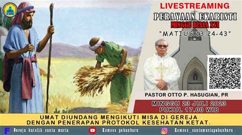 LIVE STREAMING MISA MINGGU BIASA XVI MINGGU 23 JULI 2023 PUKUL 17