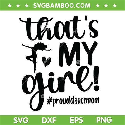 Thats My Girl Proud Dance Mom Svg