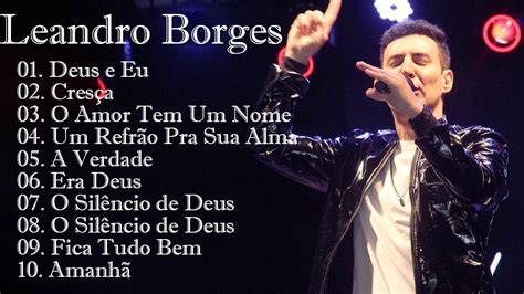 Leandro Borges Era Deus Deus E Eu Top De Sucessos Gospel