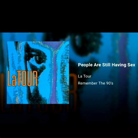 Stream LaTour People Are Still Having Sex Special Extended Version By