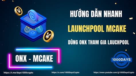 Hướng dẫn nhanh dùng ONX tham gia LaunchPool MCAKE QUA SÀN GIAO DỊCH