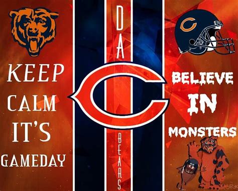 Keep Calm Its Gameday Believe In Monsters Da Bears Chicago Sports