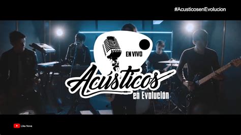 LIKA NOVA en Acústicos en Evolución YouTube