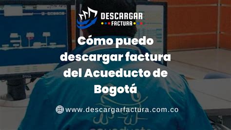 C Mo Descargar Factura Del Acueducto De Bogot