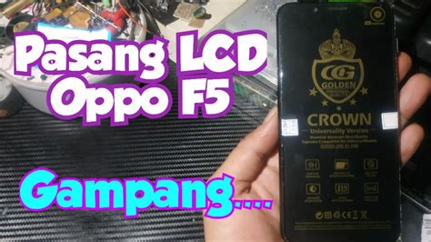 Cara Pasang LCD Oppo F5 YouTube