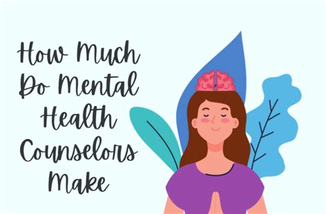 How Much Do Mental Health Counselors Make What To Expect