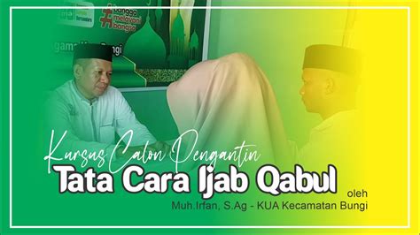 Kursus Calon Pengantin Dan Tata Cara Ijab Qabul Oleh Muh Irfan S Ag