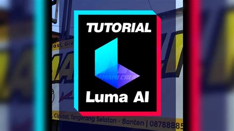 Tutorial Lengkap Luma Ai Youtube